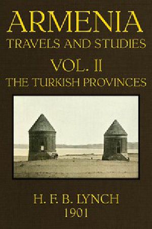 [Gutenberg 53568] • Armenia, Travels and Studies (Volume 2 of 2) / The Turkish Provinces